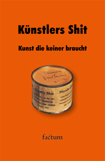 Künstlers Shit - Kunst, die keiner braucht