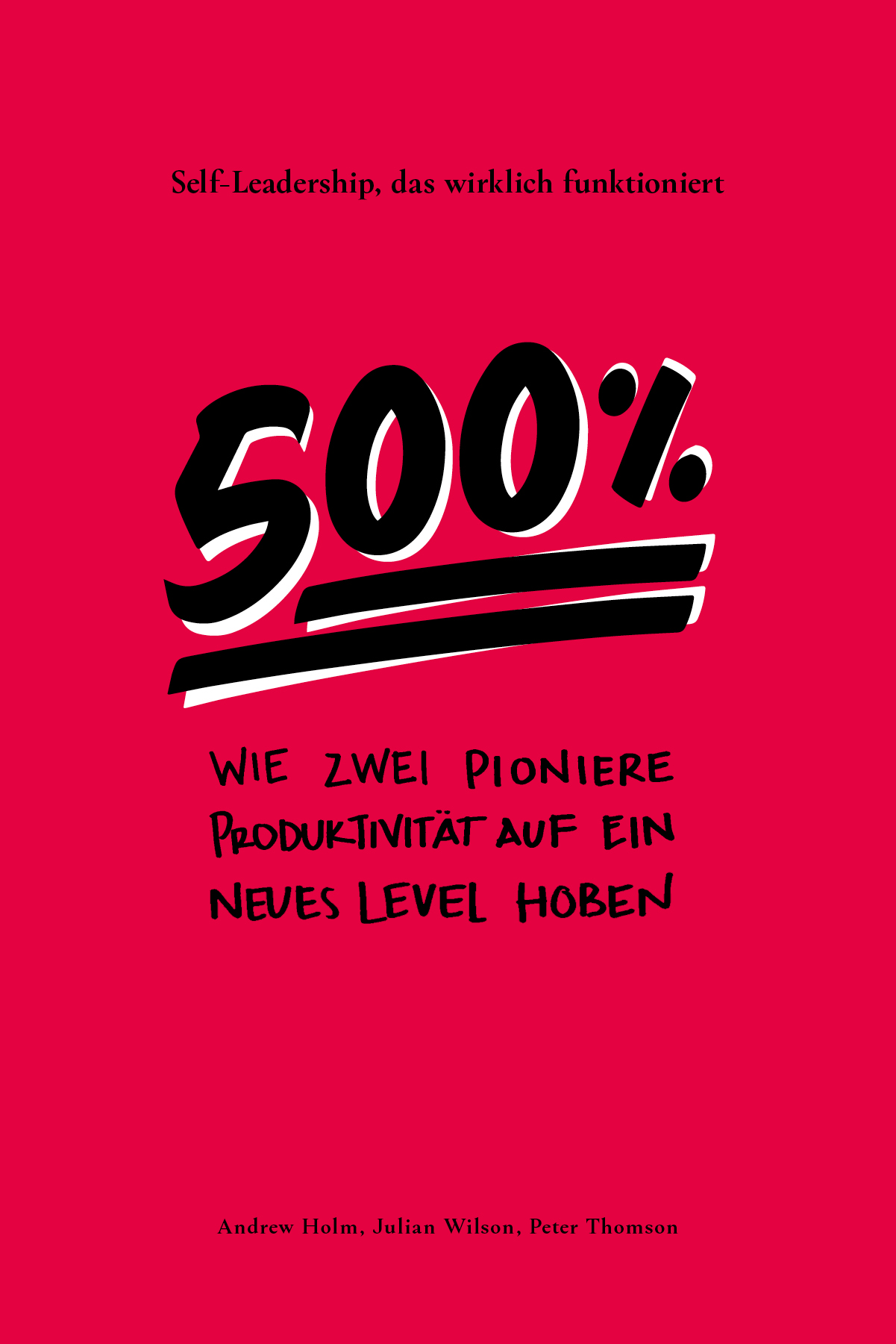 500%: Wie zwei Pioniere Produktivität auf ein neues Level hoben – Self-Leadership, das wirklich funk