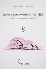 Bayerns Landwirtschaft seit 1800, Band 8