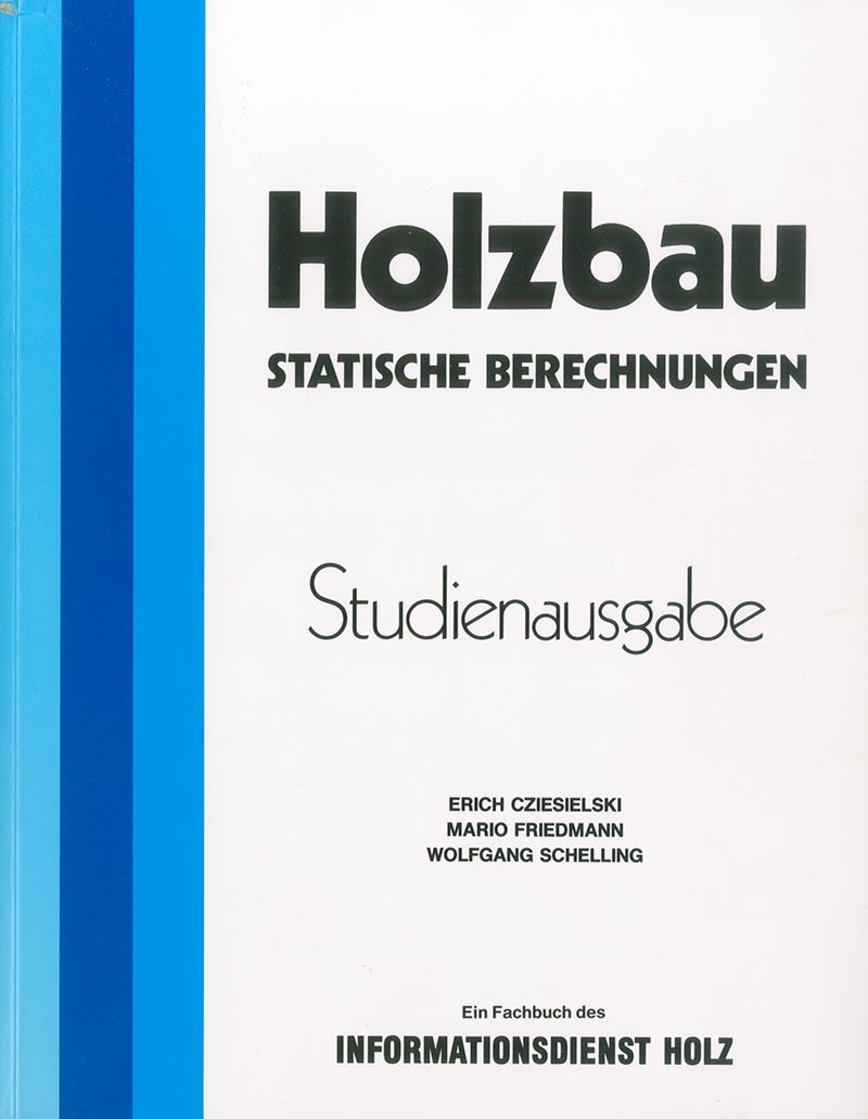 Holzbau, Statische Berechnungen - Studienausgabe