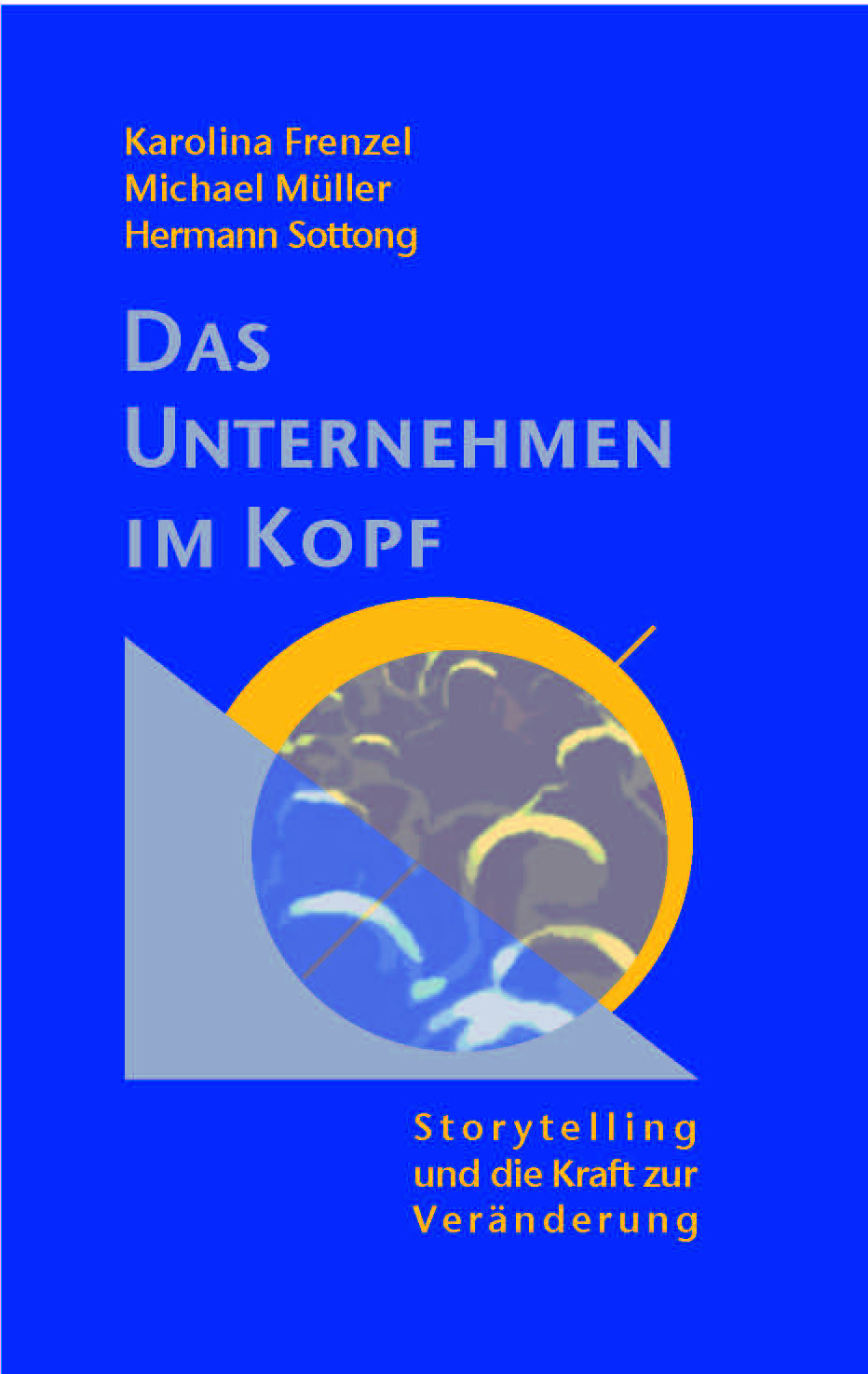 Das Unternehmen im Kopf - Storytelling und die Kraft zur Veränderung