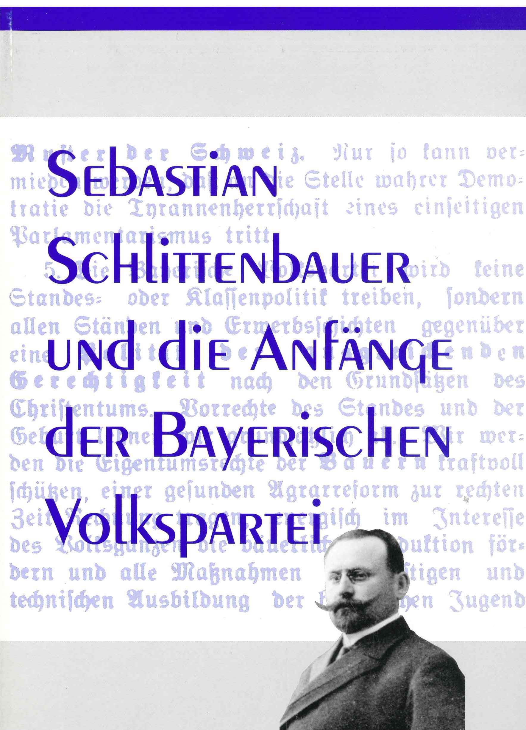 Sebastian Schlittenbauer und die Anfänge der bayerischen Volkspartei